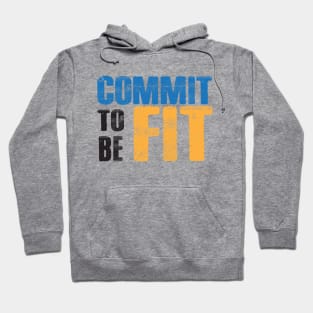 Commit To Be Fit Hoodie